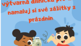 Zážitky z prázdnin - dílnička pro děti - Třebechovické muzeum betlémů